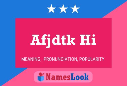 Afjdtk Hi Name Poster