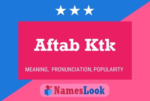 Aftab Ktk Name Poster