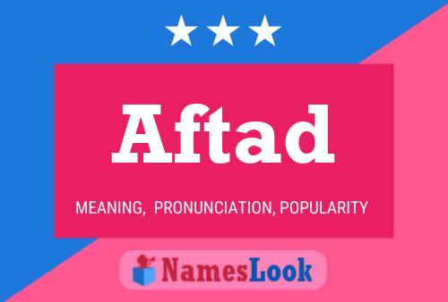 Aftad Name Poster