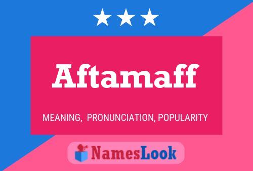 Aftamaff Name Poster