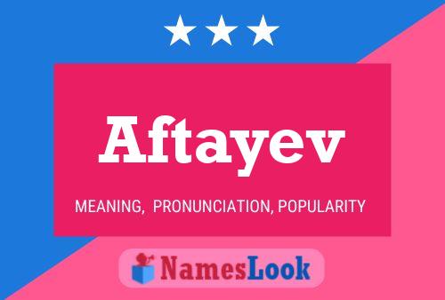 Aftayev Name Poster