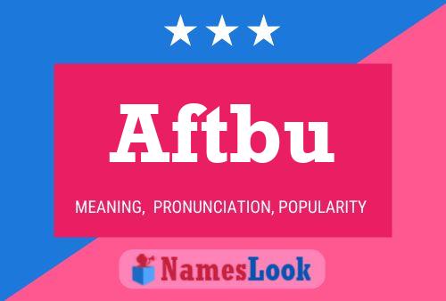 Aftbu Name Poster