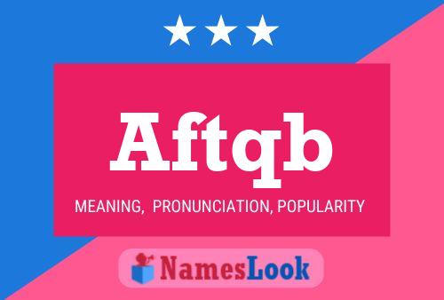 Aftqb Name Poster