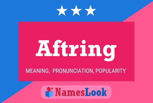 Aftring Name Poster