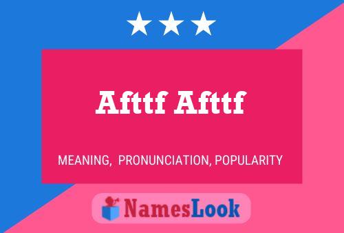 Afttf Afttf Name Poster