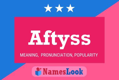 Aftyss Name Poster