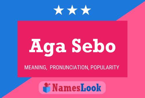 Aga Sebo Name Poster