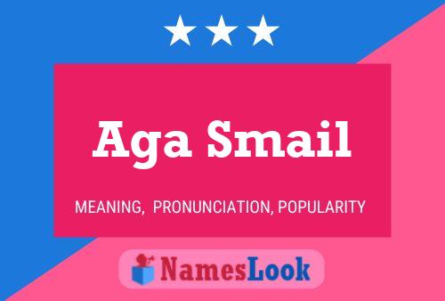 Aga Smail Name Poster