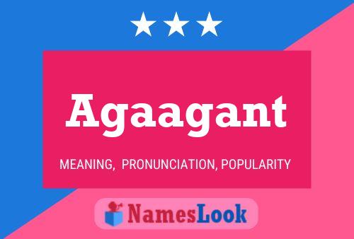 Agaagant Name Poster