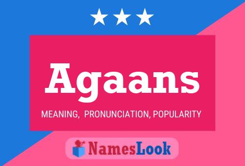 Agaans Name Poster