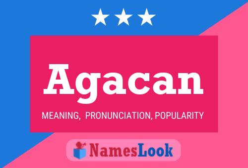 Agacan Name Poster