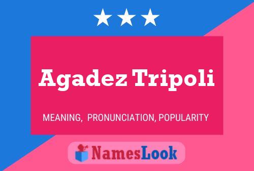 Agadez Tripoli Name Poster