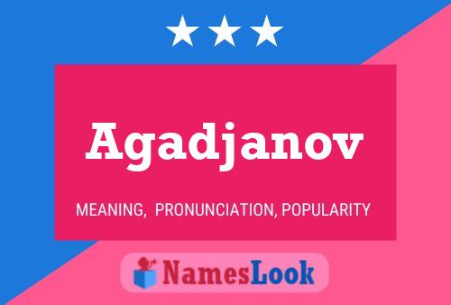 Agadjanov Name Poster