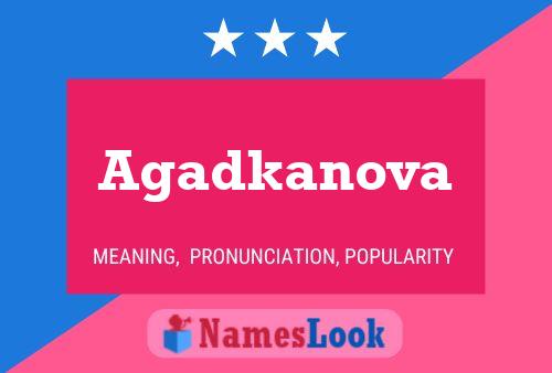 Agadkanova Name Poster