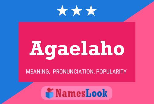 Agaelaho Name Poster