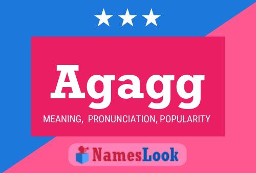 Agagg Name Poster