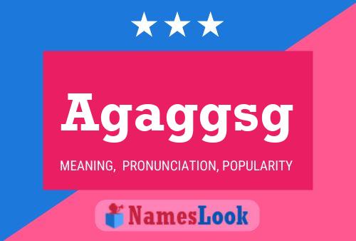 Agaggsg Name Poster