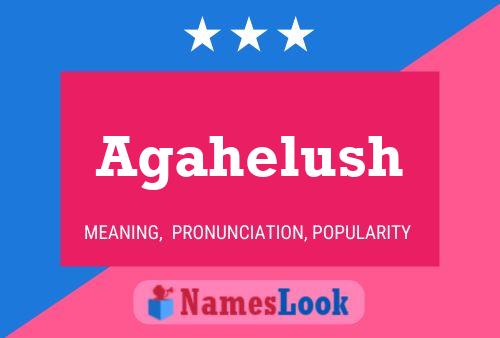 Agahelush Name Poster