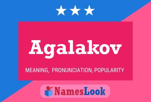 Agalakov Name Poster