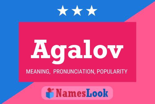 Agalov Name Poster