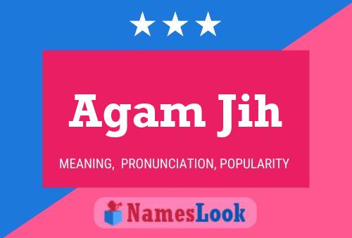 Agam Jih Name Poster