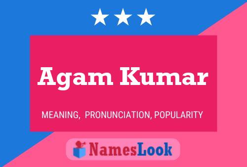 Agam Kumar Name Poster