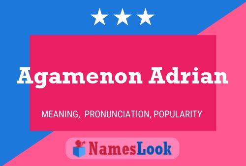 Agamenon Adrian Name Poster