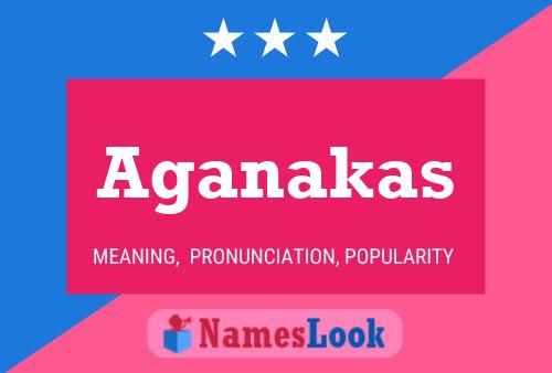 Aganakas Name Poster