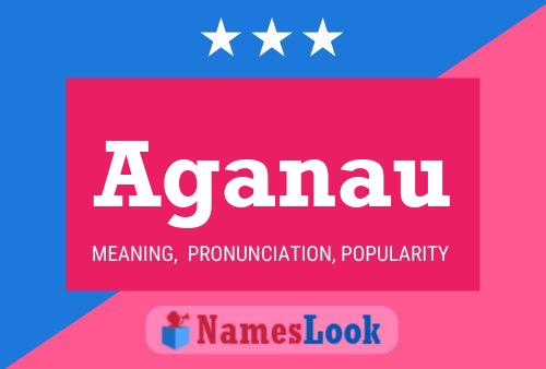 Aganau Name Poster