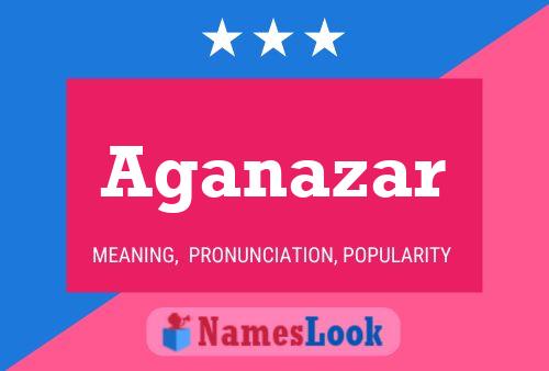 Aganazar Name Poster