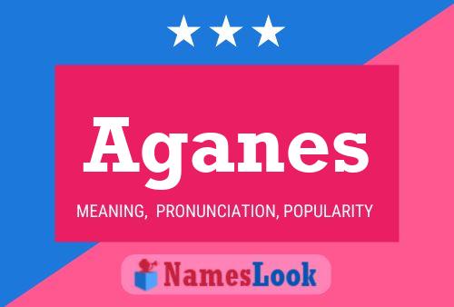 Aganes Name Poster