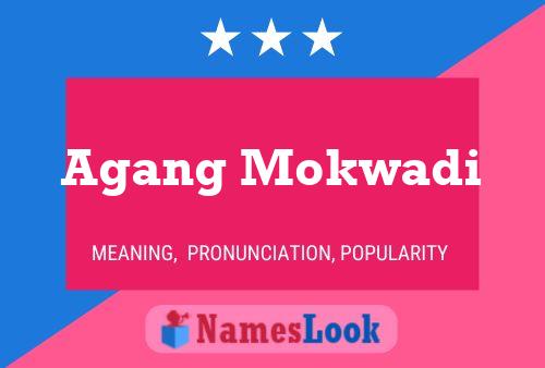 Agang Mokwadi Name Poster