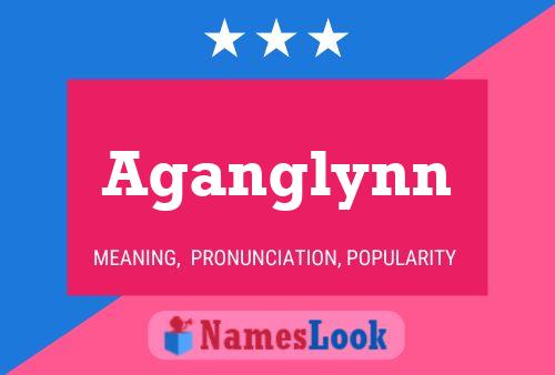 Aganglynn Name Poster