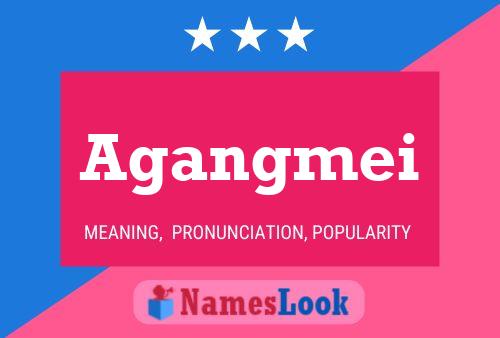 Agangmei Name Poster