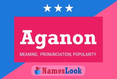 Aganon Name Poster