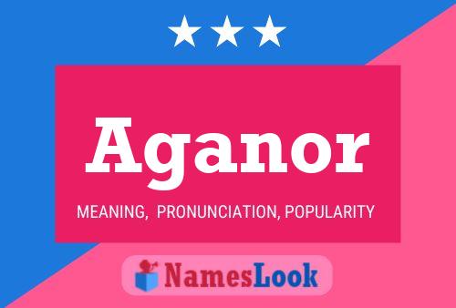 Aganor Name Poster