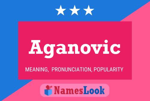 Aganovic Name Poster