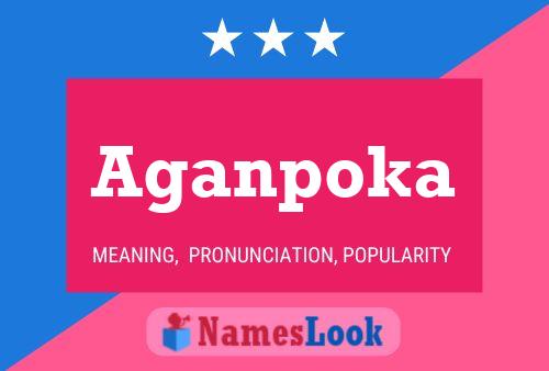 Aganpoka Name Poster