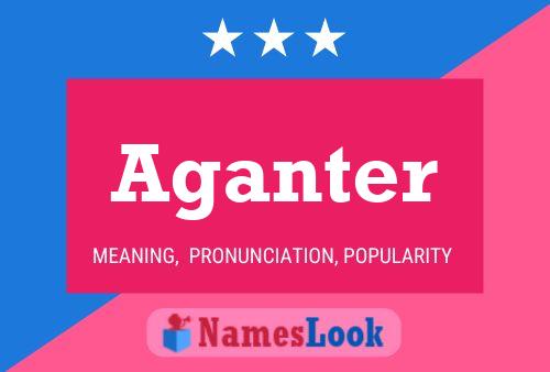 Aganter Name Poster