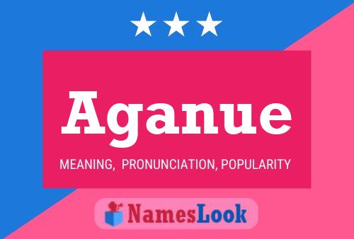 Aganue Name Poster