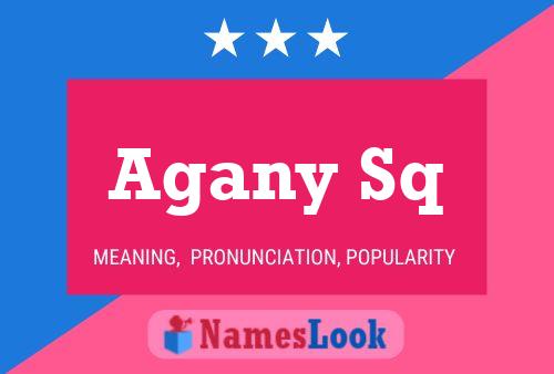 Agany Sq Name Poster