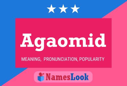 Agaomid Name Poster