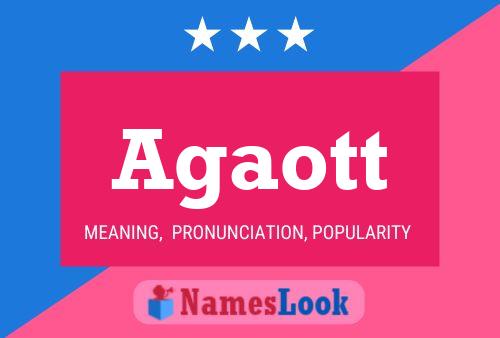 Agaott Name Poster