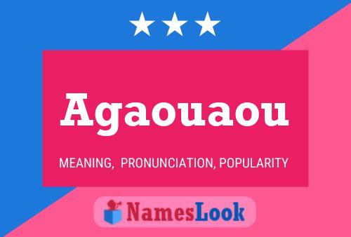 Agaouaou Name Poster