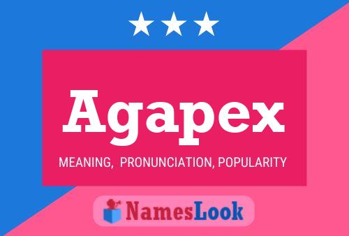 Agapex Name Poster