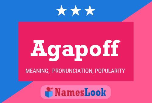 Agapoff Name Poster