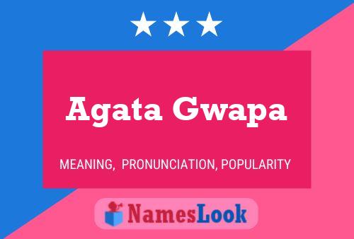 Agata Gwapa Name Poster