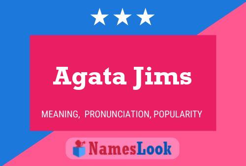 Agata Jims Name Poster