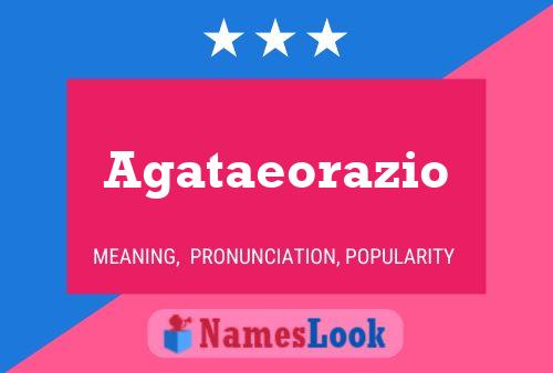 Agataeorazio Name Poster