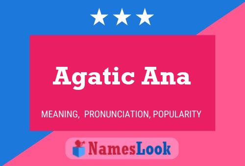 Agatic Ana Name Poster